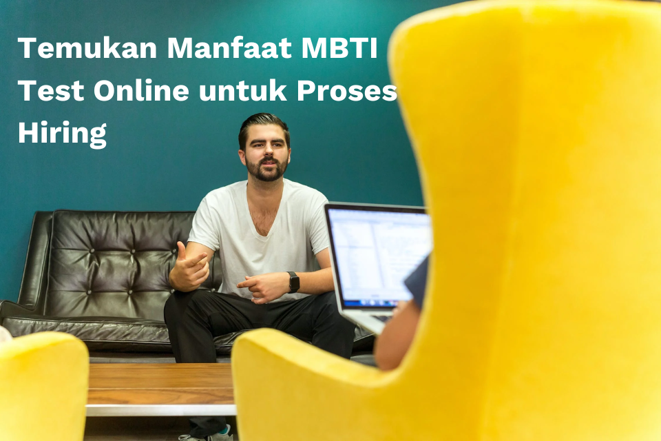 Temukan Manfaat MBTI Test Online untuk Proses Hiring - Algobash.com